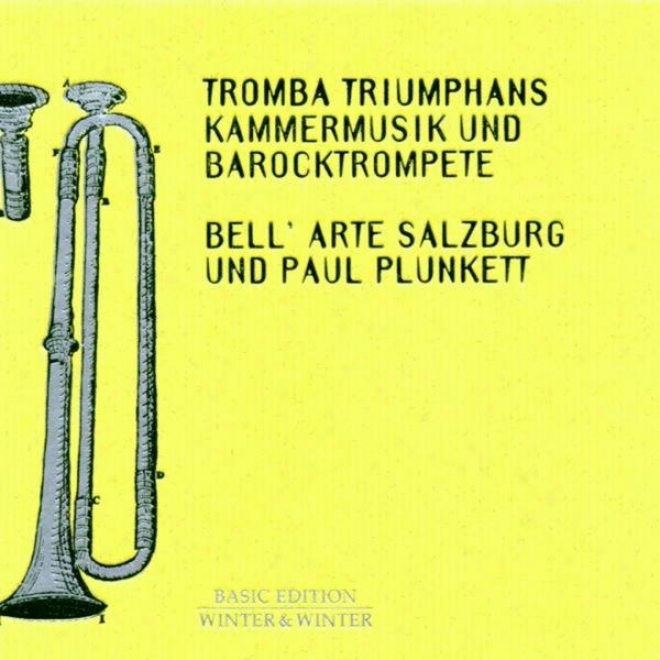Poglietti, Schmelzer, Bertali, Clamer, Vejvanovsky & Biber: Tromba Triumphans