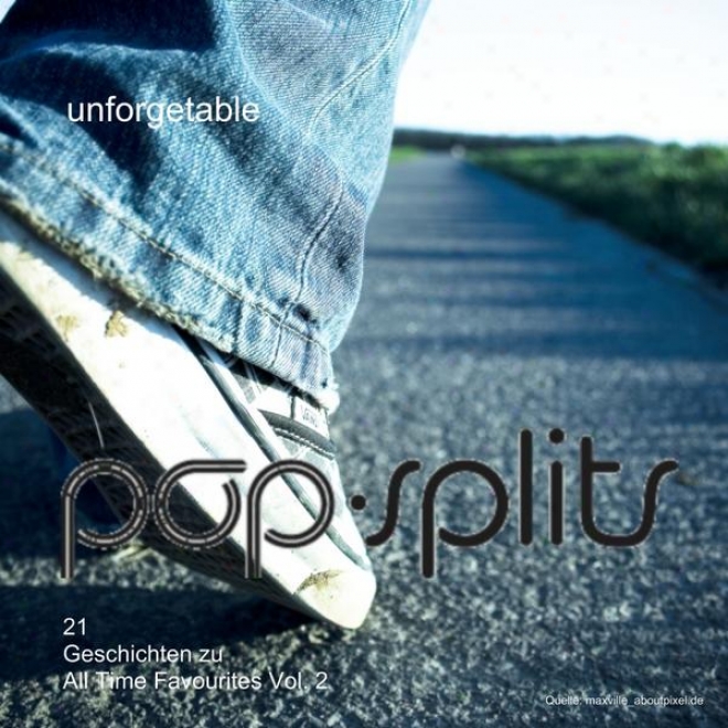 Pop-splits Â�“ Unforgettable Â�“ 21 Geschichten Zu All Delivery Favourites Vol. 2
