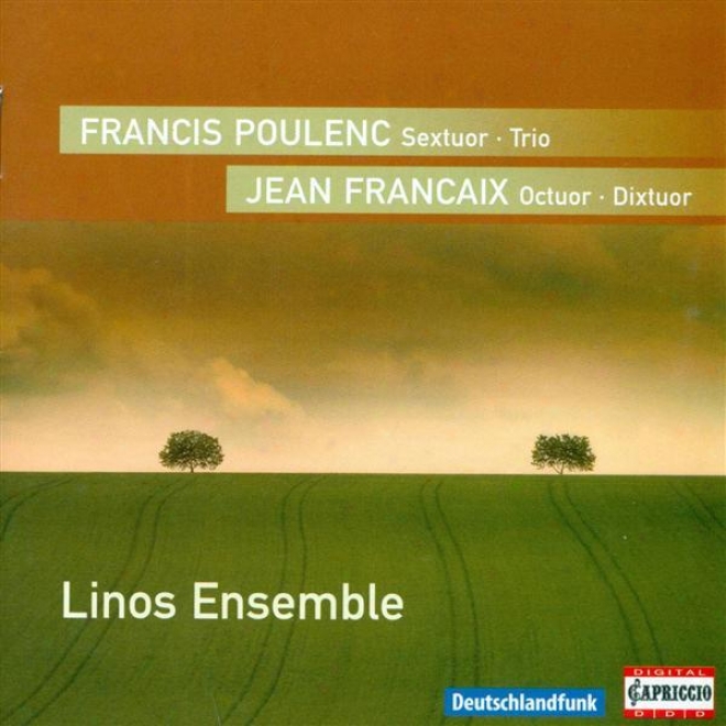 Poulenc, F.: Sextet / Trio For Oboe, Bassoon And Piano / Francaix, J.: Octet / Dixtuor (linos Ensemble)