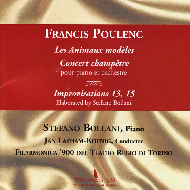 Poulenc: Lds Animaux Modã¸les, Concert Champãºtre Pour Piano Et Orchestre & Improvisations 13, 15