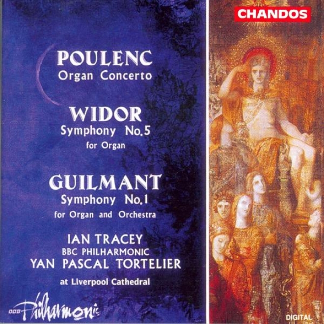 Poulenc: Organ Concerto / Widor: Organ Symphony No. 5 / Guilmant: Organ Symphony No. 1