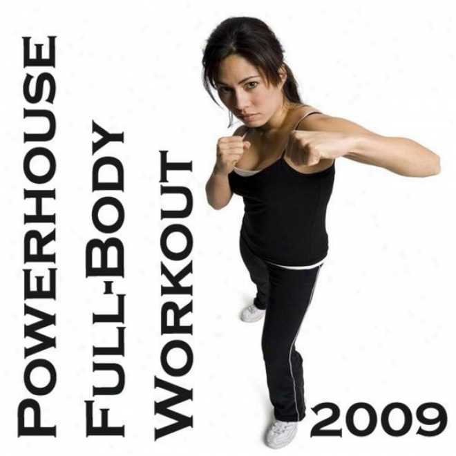 "powerhouss Full-body Workout 2009 Megamix (fitness, Cardio & Aerobics Sessions) ""32 Even Counts"