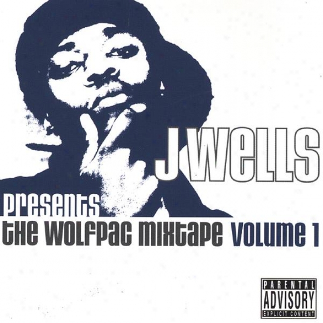 Presents Tha Wolfpac Mixtape Vol. 1 Ft Kurupt, Tha Liks, Roscoe, Prodigal Sunn And Many More