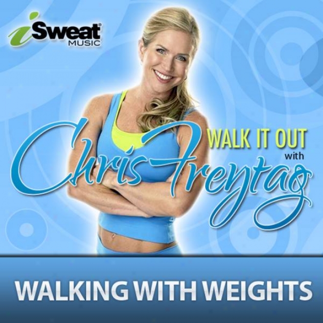 Prevention Magazineâ�s Fitness Expert Chris Freytag: Step It Out-walking With Weights, Isweat Music (132 Bpm) Running, Walking)