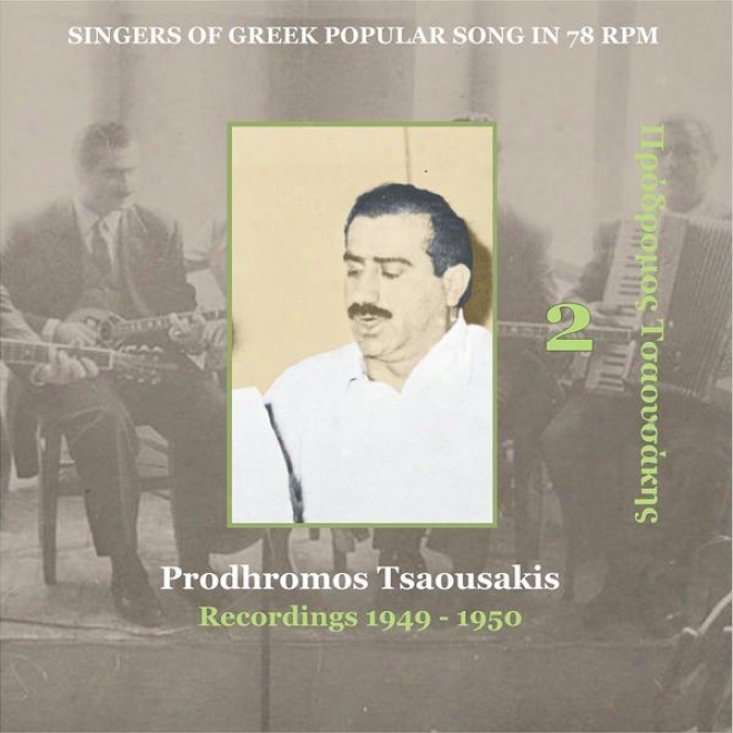 Prodrhomos Tsaousakis Vol. 2 / Singers Of Greek Popular Song In 78 Rpm / Recordings 1949-1950