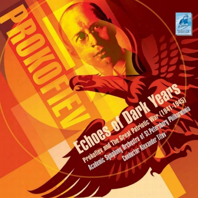 Prokofiev. Echoes Of Dark Years. (prokofiev And The Ii Great Make ~ (1941-1945))
