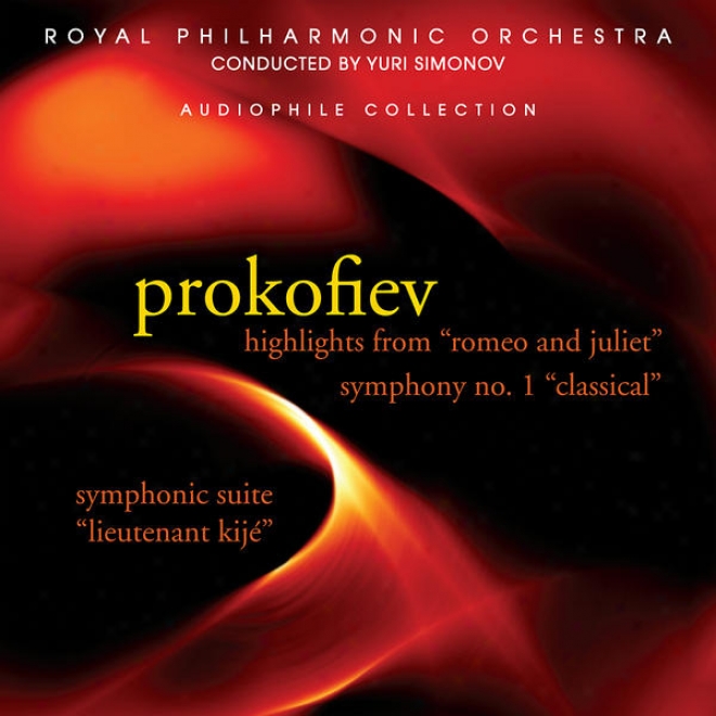 "prokofiev: Highlights From ""romeo And Juliet,"" ""classical Symphony,"" ""lietenant Kij"