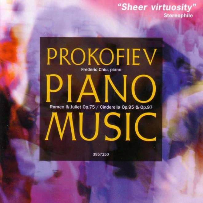 Prokofiev: Piano Music - Romeo & Juliet Op.75, Cinderella Op.95 & Op.97, Three Pieces Op.96