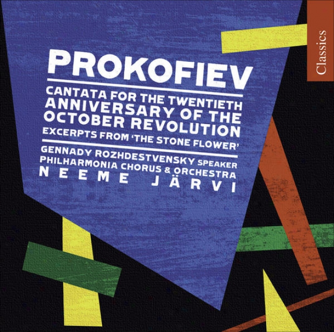 Prokofiev, S.: Cantata For The 20th Anniversary Of The October Revolution / The Information Of The Stone Flower (philharmonia Chorus And