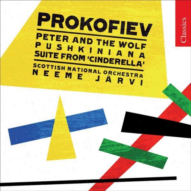 Prokofiev, S.: Peter And The Wolf / Cinderella (excerpts) / Pushkin Waltzes (royal Scottish National Orchestra, N. Jarvi)