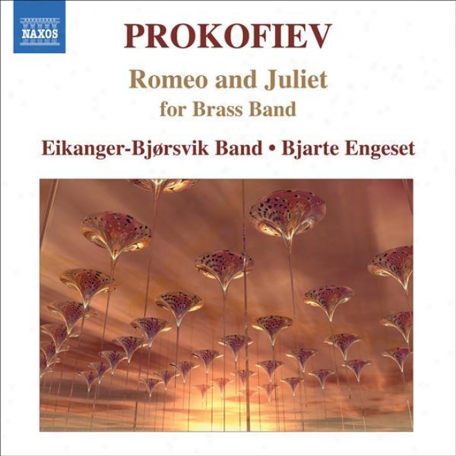 Prokofiev, S.: Romeo And Juliet (excerpts) (arr. For Brass)_(eikanger-bjorsvik Band, Engeset)