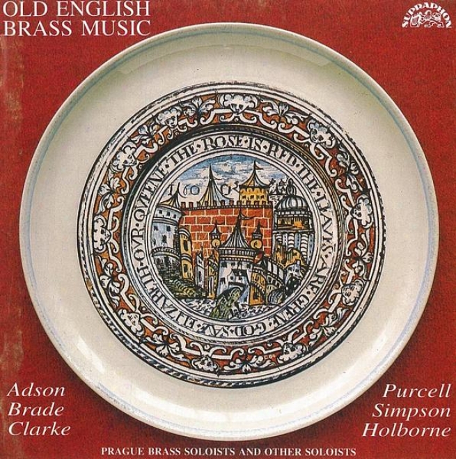 Purcell / Simpson / Adsn / Holborne / Brade / Clarke: Old English Brass Music