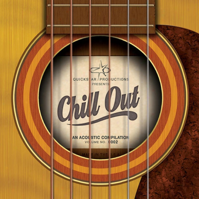 Quickstar Productions Presents - Chill Out - An Acoustic Comp, Volume  2B-sides