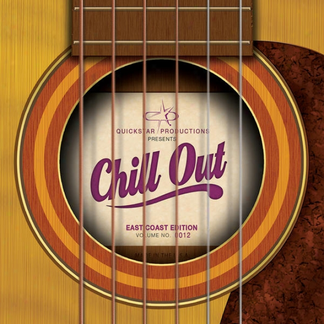 Quickstar Productions Presents : Chill Out - East Coast Edition - Volume 12