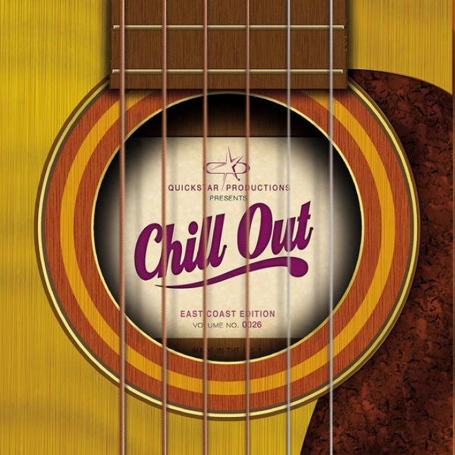 Quickstar Productions Presents : Chill Out - East Coast Edition - Volume 26