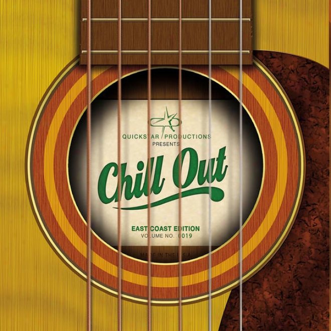 Quickstar Productions Presents : Chill Out - East Coast Issue -  Volume 19