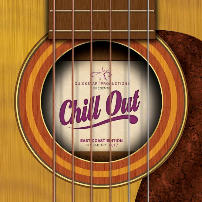 Quickstar Productions Presents : Chill Out - East Coast Edition - Volume 17