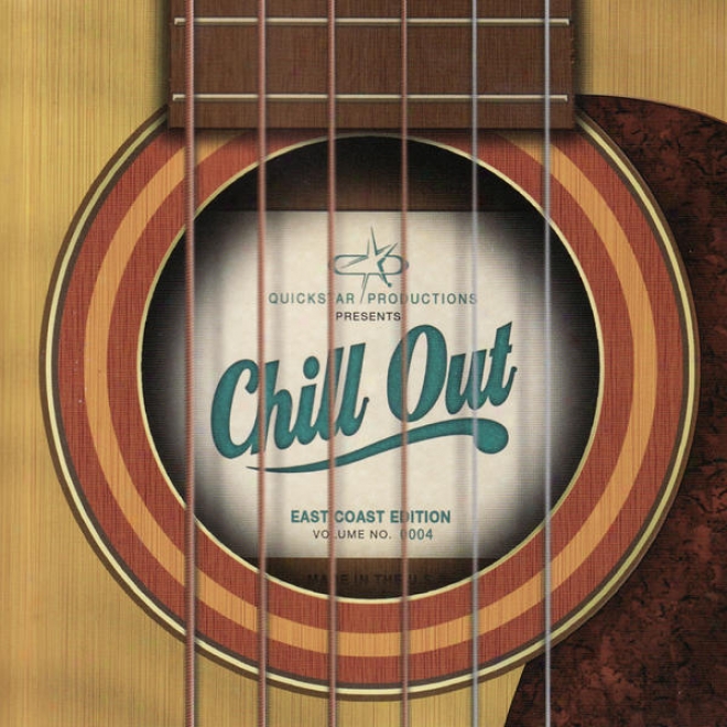 Quickwtar Productions Presents : Chill Out - The East Coast Edition - Volume 4