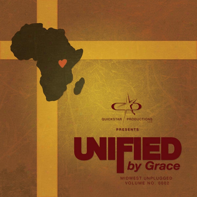 Quickstar Productions Presents : Unified By Grace - Midwest Unplugged Volume 2