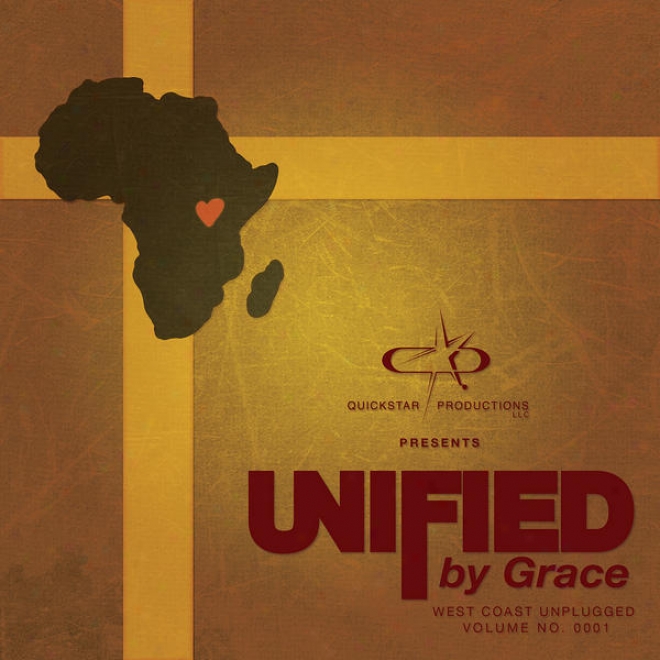 Quickatar Productions Presents : nUified By Grace West Coast Unplugged Volume 1