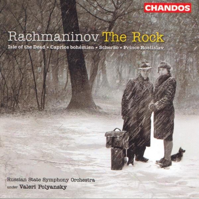 Rachmaninov: Isle Of The Dead (the) / Prinfe Rostislav / Capriccio On Gypsy Themes / The Rock