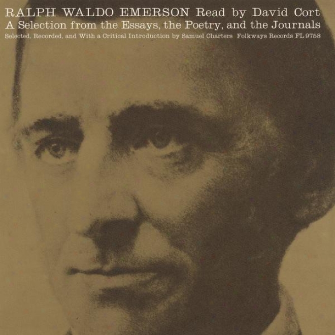 Ralph Waldo Emerson: A Sepection Fro mThe Essays, The Pletry Anr The Journals