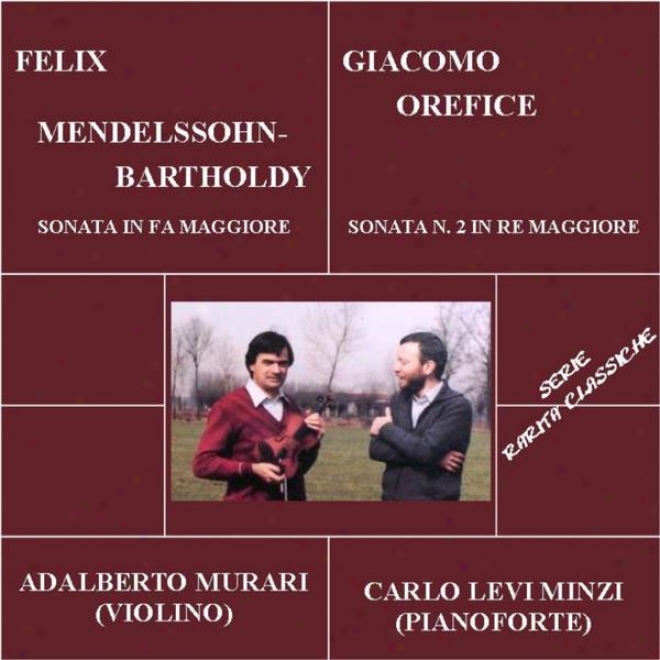 Rarit Classiche: Sonaata In Fa Maggiore Per Mendelssohn E Sonata No 2 In Re Maggiore Per Giacomo Orefice