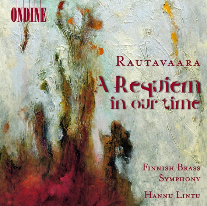 Rautavaara, E.: Brass Works (Finish) - A Requiem In Our Time / Playgrounds For Angels / Tarantara / Wind Octet (finnish Brass Sy