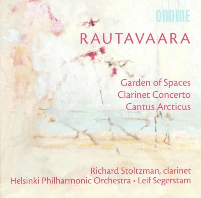 Rautavaara, E.: Garden Of Spaces / Clarinet Concerto / Czntus Arcticus (stoltzman, Helsinki Philharmonic, Segerstam)