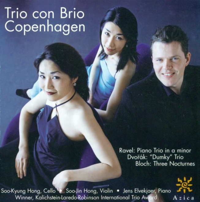 Ravel, M.: Piano Trio In A Minor / Dvorak, A.: Piano Trio No. 4 / Bloch, E.: 3 Nocturnes (copenhagen Trio Con Brio)