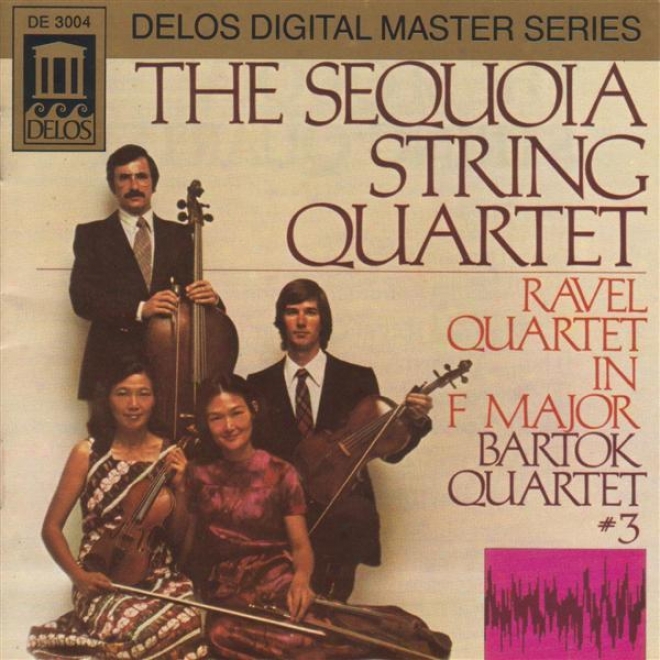 Ravel, M.: String Quartet In F Major / Bartok, B.: String Quartet No. 3 (sequoia String Quartet)