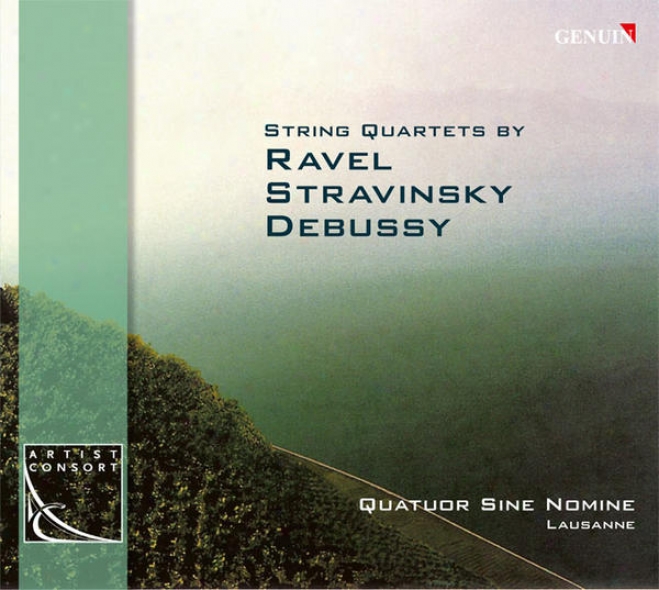 Entangle, M.: String Quartet / Stravinsky, I.: 3 Pieces For String Quartet / Debussy, C.: String Quartet (sine Nomine)