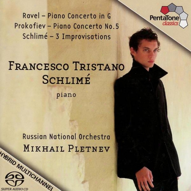 Ravel: Piano Concerto In G Major / Prokofiev: Piano Concerto No. 5 / Schlime: 3 Improvisations