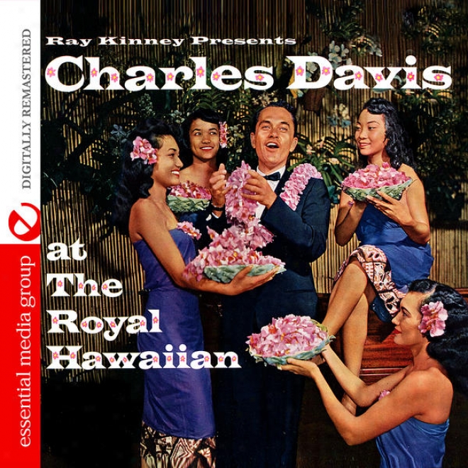 Beam Kinney Presents Charles K. L. Davis At The Royal Hawaiian (digitally Remastered)