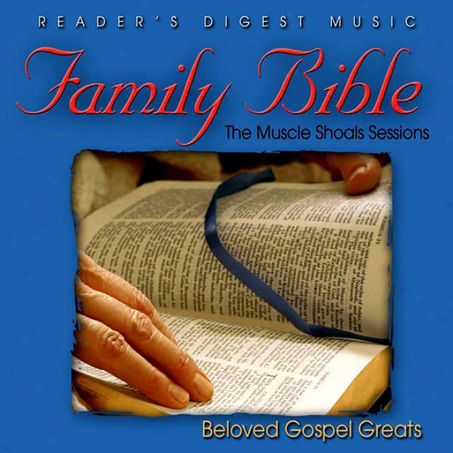 Reader's Digest Music: Family Bible: The Muscle Shoals Sessions: Beloved Gospel Greats