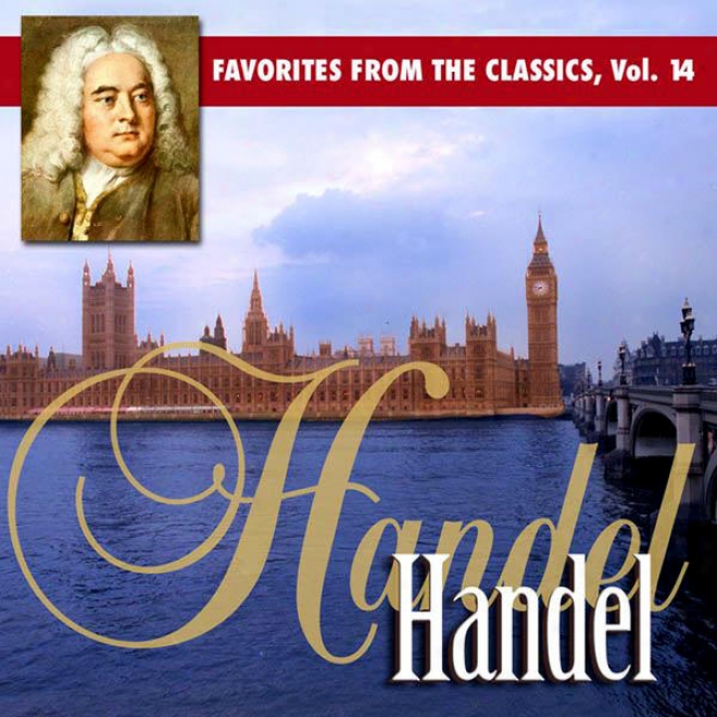 Reader's Digest Music: Favorites From The Classics Volume 14: Handel's Greatest Hits