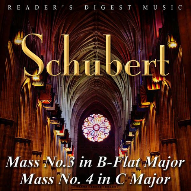 Reader's Digest Music: Schubert: Mass No. 3 In B-flat Major And Mass No. 4 In C Major