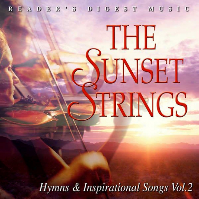 Reader's Digest Music: The Sunset Strings: Hymns & Inspirational Songs Volume 2