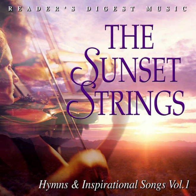 Reader's Concoct Music: Tbe Sunset Strings: Hymns & Inspirational Songs Volume 1