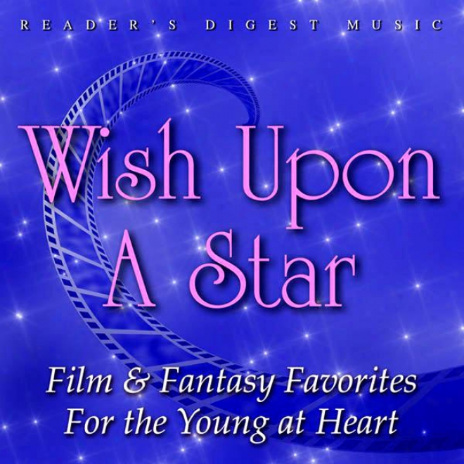 Reader's Digest Music: Wish Upon A Star: Film & Fantasy Favorites For The Young At Heart