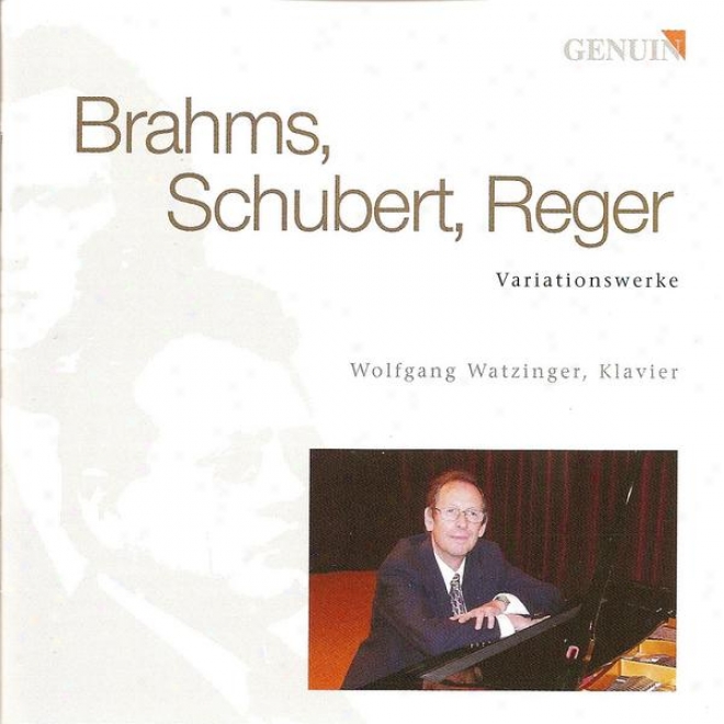 Reger, M.: Variations And Fugue On A Theme Of J.s. Bach / Brahms,, J.: 28 Variations, Op. 35 / Schubert, F.: Impromptu, Op. 142, No