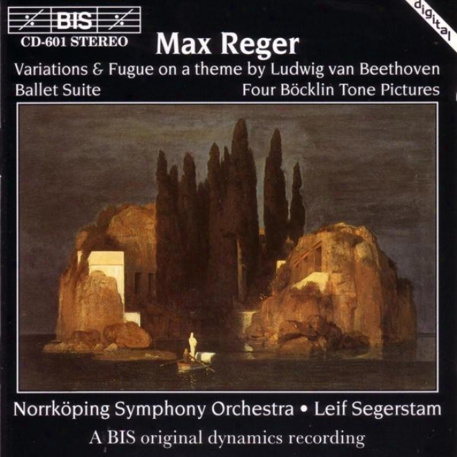 Reger: Variations & Fugue On A Theme Of Ludwig Van Beethoven / 4 Bocklin Tone Pictures