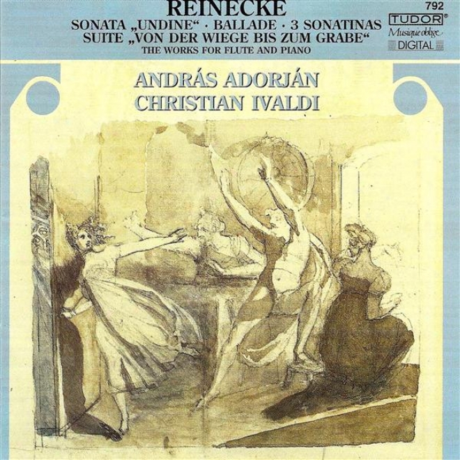 "reinecke, C.: Flute Sonata, ""undine"" / Von Der Wiege Bis Zum Gtabe / Violin Sonatinas, Op. 108, Nos. 1-3 / Ballade"