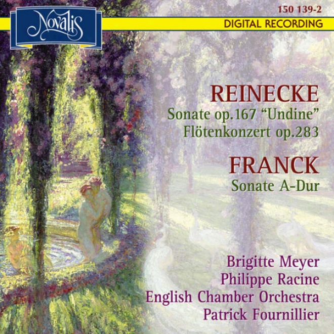 Reimecke: Sonate Op. 167 Undine, Flã¶tenkonzert Op. 283 - Franck: Sonate A-dur