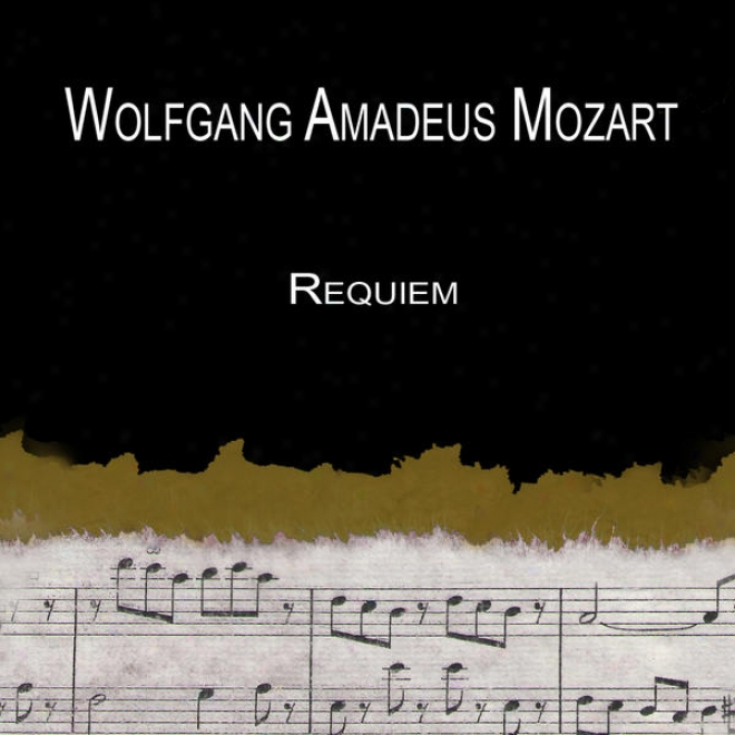 Requiem, Finished Near to Franz Xaver Suessmayr (vollendet Von Franz Xavre Suessmayr)