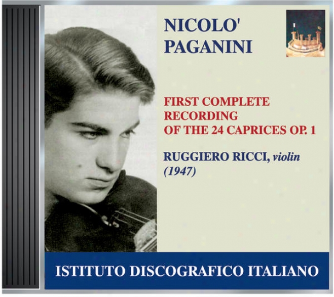 Rlcci, Ruggiero: First Complete Recodring Of Paganini's 24 Caprices, Op. 1 (1947)