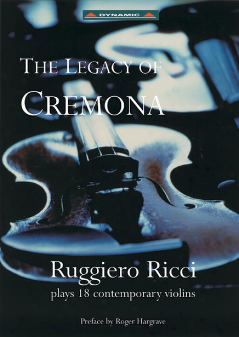 Ricci, Ruggiero: Legacy Of Cremona (the) - Ruggiero Ricci Plays 18 Contemporady Violins