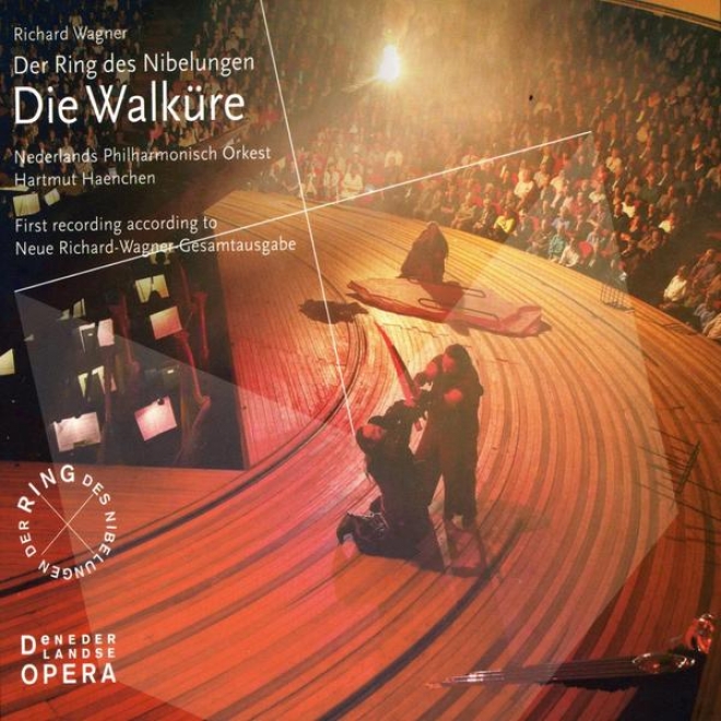 Richard Wagner, Der Ring Des Nibelungen, Die Walkre , Live Recording, Het Muziektheater Amsterdam