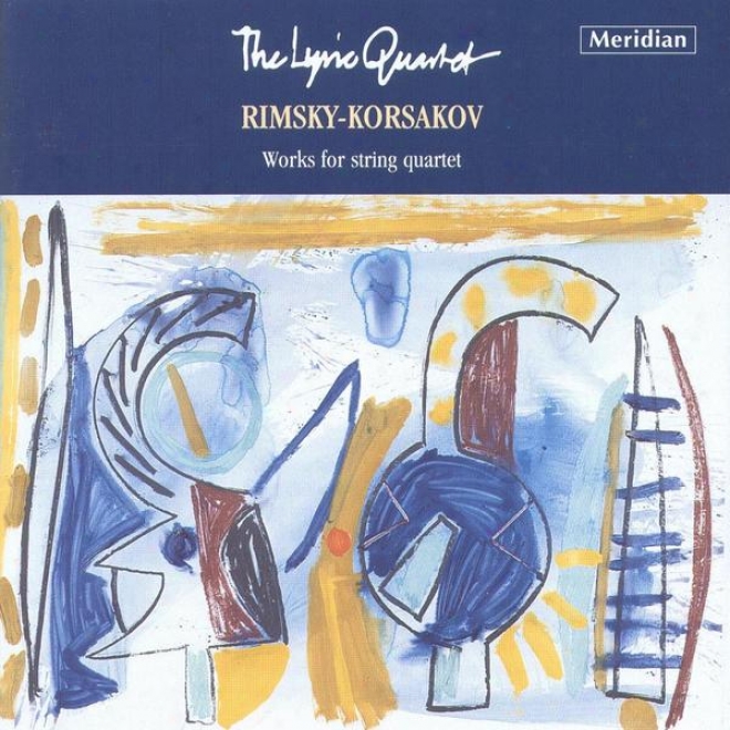 "rimsky-korsakov: String Quartets / ""in The Monastry"" / Choral Und Variationen"