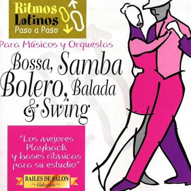 Ritmos Latinos Paso A Paso ( Vlo. 5 ). Bossa, Samba, Bolero, Balada & Swing
